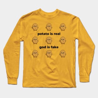 Potato Is Real God Is Fake Long Sleeve T-Shirt